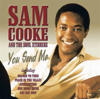  You Send Me - Sam Cooke: Een ontroerende ballade met een vleugje gospel-soul